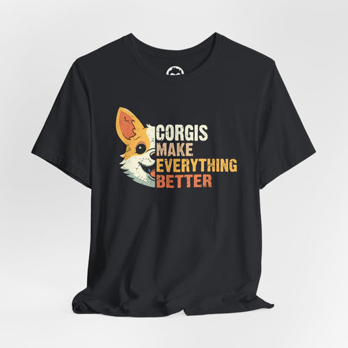 Corgis Unisex Tee - Corgis Make Everything Better Design